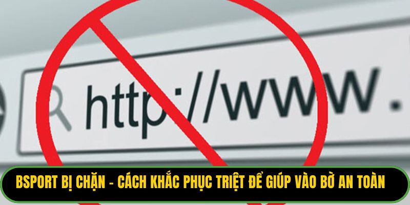 Bsport Bị Chặn