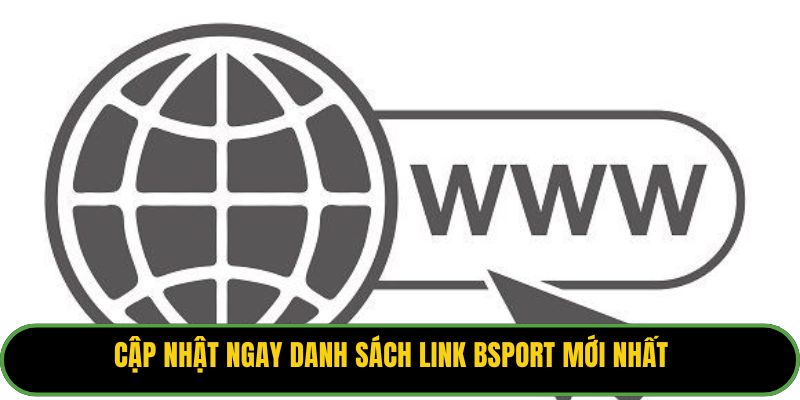 Cập nhật ngay danh sách link Bsport mới nhất