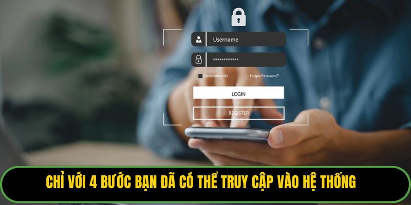 Chỉ với 4 bước bạn đã có thể truy cập vào hệ thống