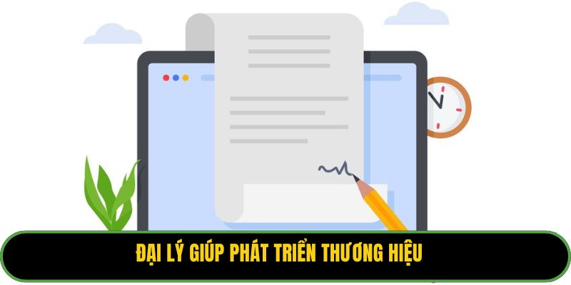 Đại lý giúp phát triển thương hiệu
